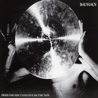 Bauhaus "Press The Eject and Give Me The Tape" LP