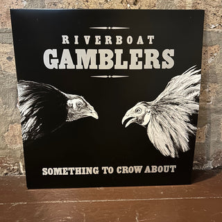 Riverboat Gamblers "Something To Crow About" 20th Anniversary LP
