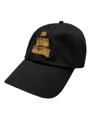 The Slow Death Embroidered Dad Hat