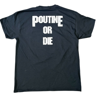 Vulgar Display of Poutine "Poutine or Die" Tee Shirt