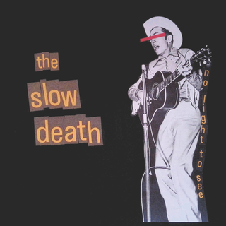 Slow Death, The "No Light To See" LP