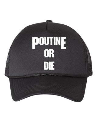 Vulgar Display of Poutine "Poutine or Die" Trucker Hat