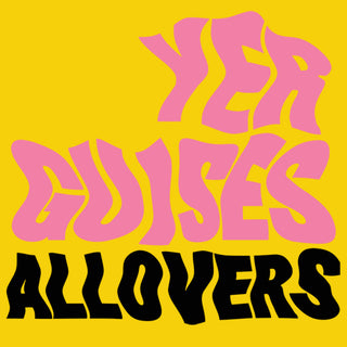 Allovers "Yer Guises" LP