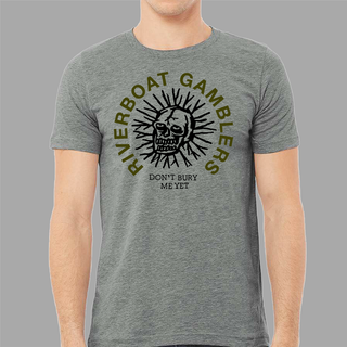 Riverboat Gamblers "Don't Bury Me" Tee Shirt