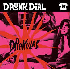 Drakulas "Drunk Dial #10"  7"