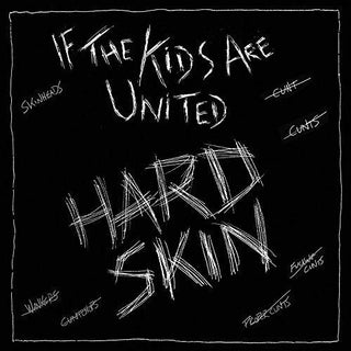 Hard Skin "If The Kids Are United" 7"