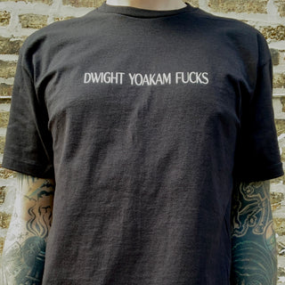 "Dwight Yoakam Fucks" Tee Shirt