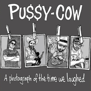 Pu$$y-Cow - A Photograph of the Time We Laughed 7"