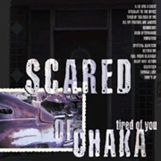 Scared of Chaka "Tired of You" LP