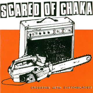 Scared of Chaka "Crossing With Switchblades" CD