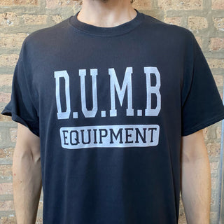 "D.U.M.B Equipment" Tee Shirt