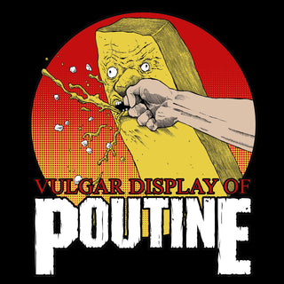 Vulgar Display of Poutine