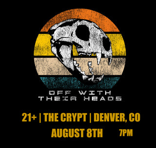 Off With Their Heads General Admission | Saturday August 8th @ The Crypt | Denver, CO