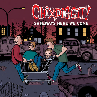 Chixdiggit "Safeways Here We Come" 12" EP