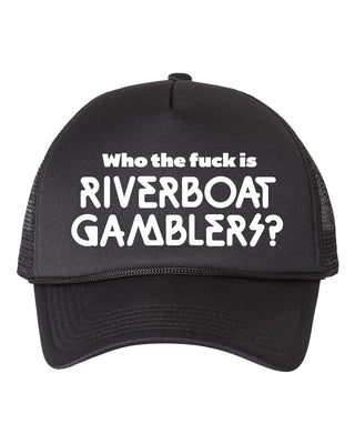 Riverboat Gamblers "Who Is Riverboat Gamblers?" Trucker Hat