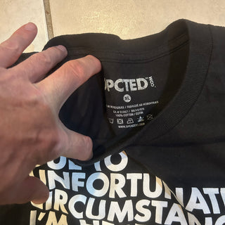 Due To Unfortunate Circumstances Tee Shirt