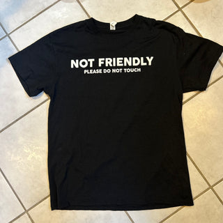Not Friendly Tee Shirt