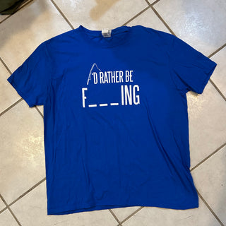 I'd Rather Be....... Tee Shirt