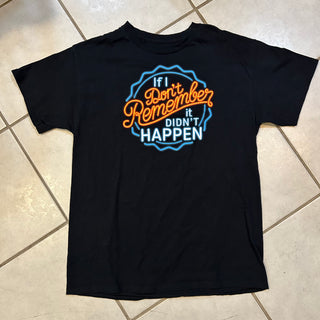 If I Don't Remember Tee Shirt