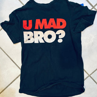 U Mad Bro Tee Shirt