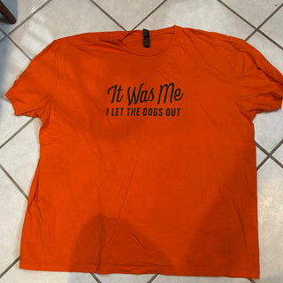 I Let The Dogs Out Tee Shirt 3XL