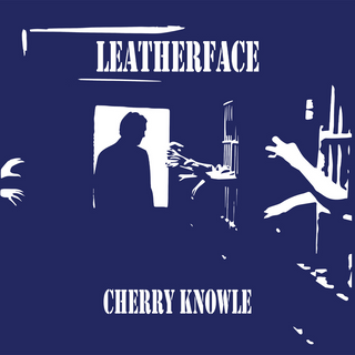 Leatherface "Cherry Knowle" LP