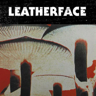 Leatherface "Mush" LP