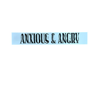 Anxious and Angry White Sticker