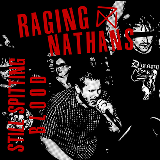 Raging Nathans, The "Still Spitting Blood" LP