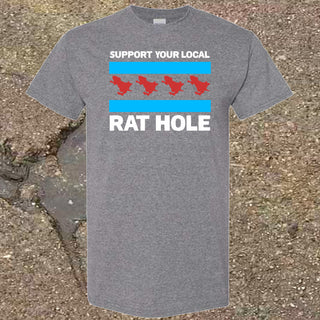 Support Your Local Rat Hole Tee Shirt