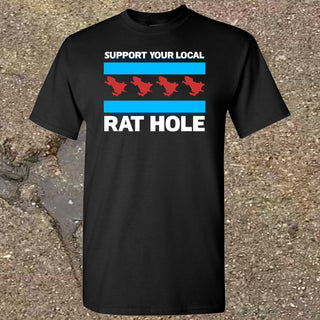 Support Your Local Rat Hole Tee Shirt