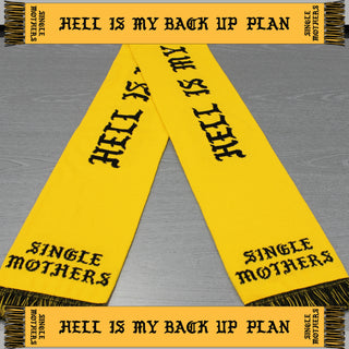 Single Mothers "Hell Is My Back Up Plan" Knit Scarf