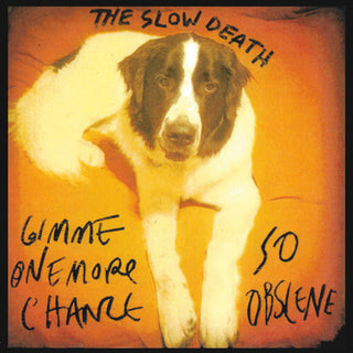 Slow Death, The "Gimmie One More Chance" 7"