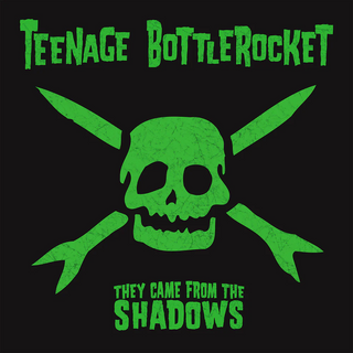 Teenage Bottlerocket "They Came From The Shadows" LP