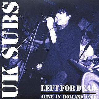 UK Subs "Left For Dead: Alive In Holland 1986" 2xLP