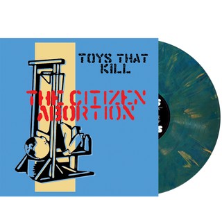 Toys That Kill "The Citizen Abortion" 25th Anniversary LP *PREORDER*