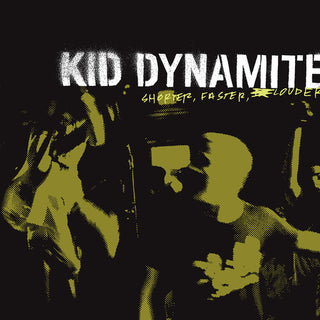 Kid Dynamite "Shorter Faster Louder" LP