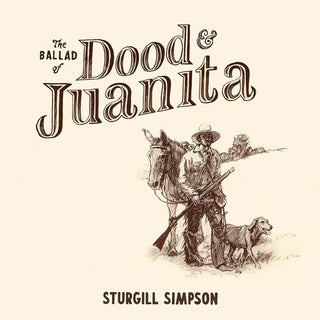 Simpson, Sturgill "The Ballad of Dood & Juanita" LP
