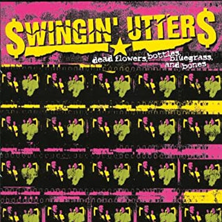 Swingin' Utters "Dead Flowers, Bottles, Bluegrass and Bones" LP
