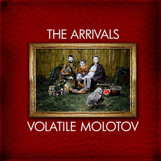Arrivals, The "Volatile Molotov" LP