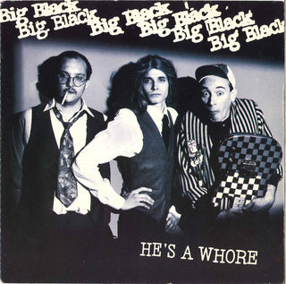 Big Black "He's A Whore" 7"
