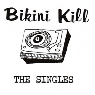 Bikini Kill "The Singles" LP