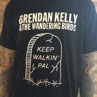 Brendan Kelly & The Wandering Birds "Keep Walkin' Pal" Tee Shirt