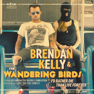 Brendan Kelly and the Wandering Birds "I'd Rather Die Than Live Forever" LP