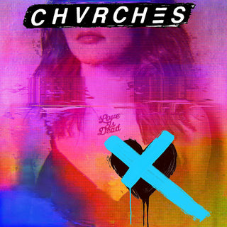 CHVRCHES "Love Is Dead" LP