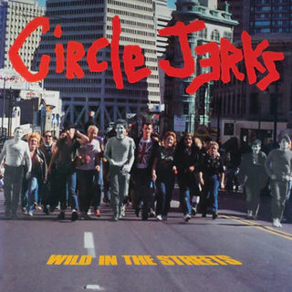 Circle Jerks "Wild In The Streets: 40th Anniversary Edition" LP