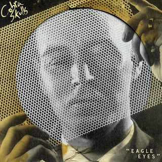 Cobra Skulls "Eagle Eyes" LP