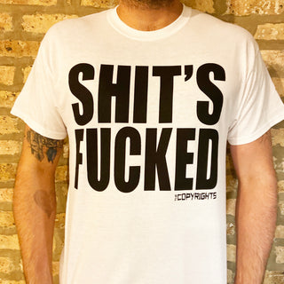 The Copyrights "Shit's Fucked" Tee Shirt
