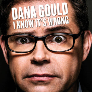 Dana Gould "I Know It's Wrong" LP