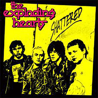 Exploding Hearts, The "Shattered" LP